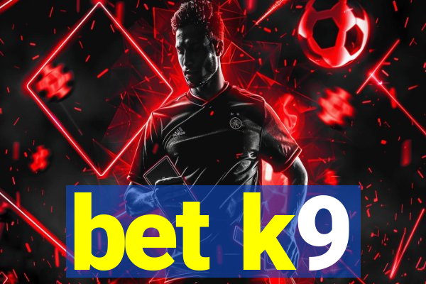 bet k9